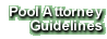 Pool Attorney Guidlines