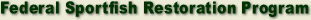 Sportfish Restoration Program