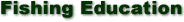 Fishing Education