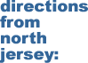 Directions from North Jersey