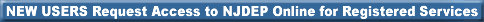 NEW USERS Request Access to NJDEP Online for Registered Services