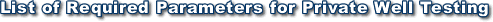 List of Required Parameters for Private Well Testing