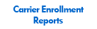 Carrier Enrollment Reports