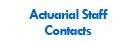Actuarial Staff Contacts