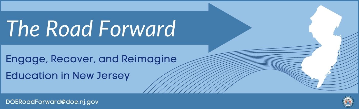 The Road Forward: Engage, Recover, and Reimagine Education in New Jersey