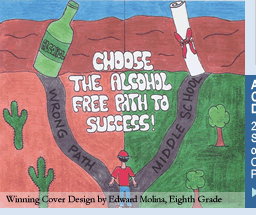 Choose the Alcohol Free Path to Success! - winning cover design by Edward Molina, eighth grade