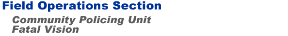 Field Operations Section - Community Policing Unit - Fatal Vision