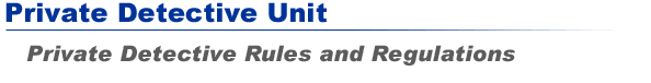Private Detective Unit - Private Detective Rules and Regulations