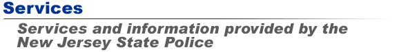 Services and information provided by the New Jersey State Police