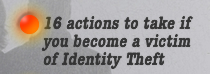 16 actions to take if you become a victim of Identity Theft