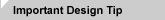 Important Design Tip