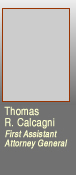 Thomas R. Calcagni, First Assistant Attorney General