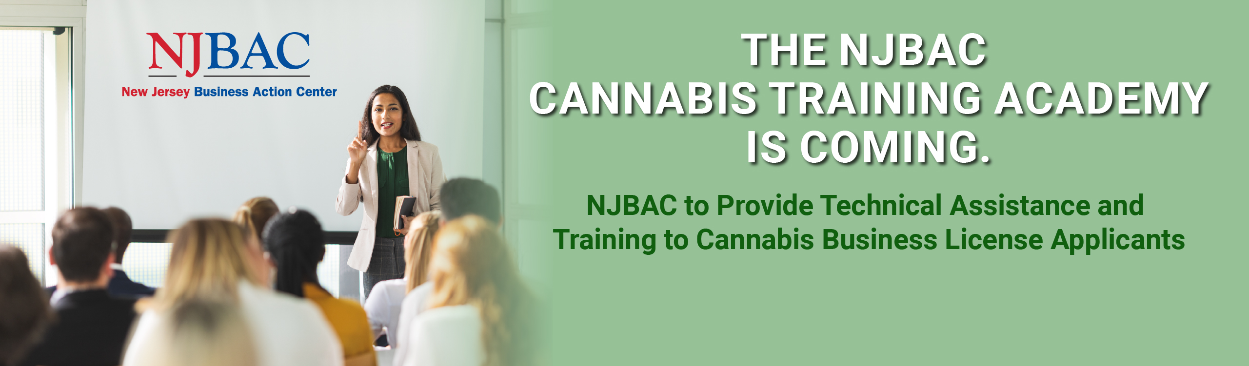 The NJBAC Cannabis Training Academy is coming. NJBAC to provide technical assistance and training to cannabis business license applicants.