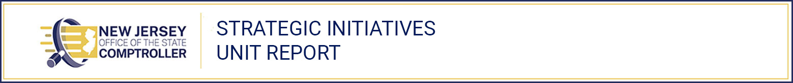 A report by the Strategic Initiatives Unit of the New Jersey Office of the State Comptroller