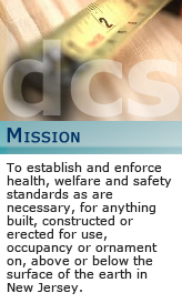 To establish and enforce health, welfare and safety standards as are necessary, for anything built, constructed or erected for use, occupancy or ornament on, above or below the surface of the earth in New Jersey.