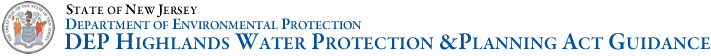 State of New Jersey-Department of Environmental Protection-DEP Highlands Water Protection and Planning Act Guidance