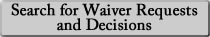 Search for Waiver Requests and Final Decisions