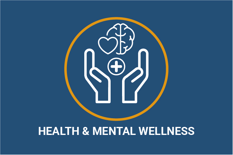 Learn more about Health & Mental Wellness Programs >