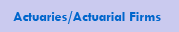 Actuaries/Actuarial Firms