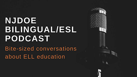 NJDOE Bilingual/ESL Podcast - Bite-sized conversations about ELL education