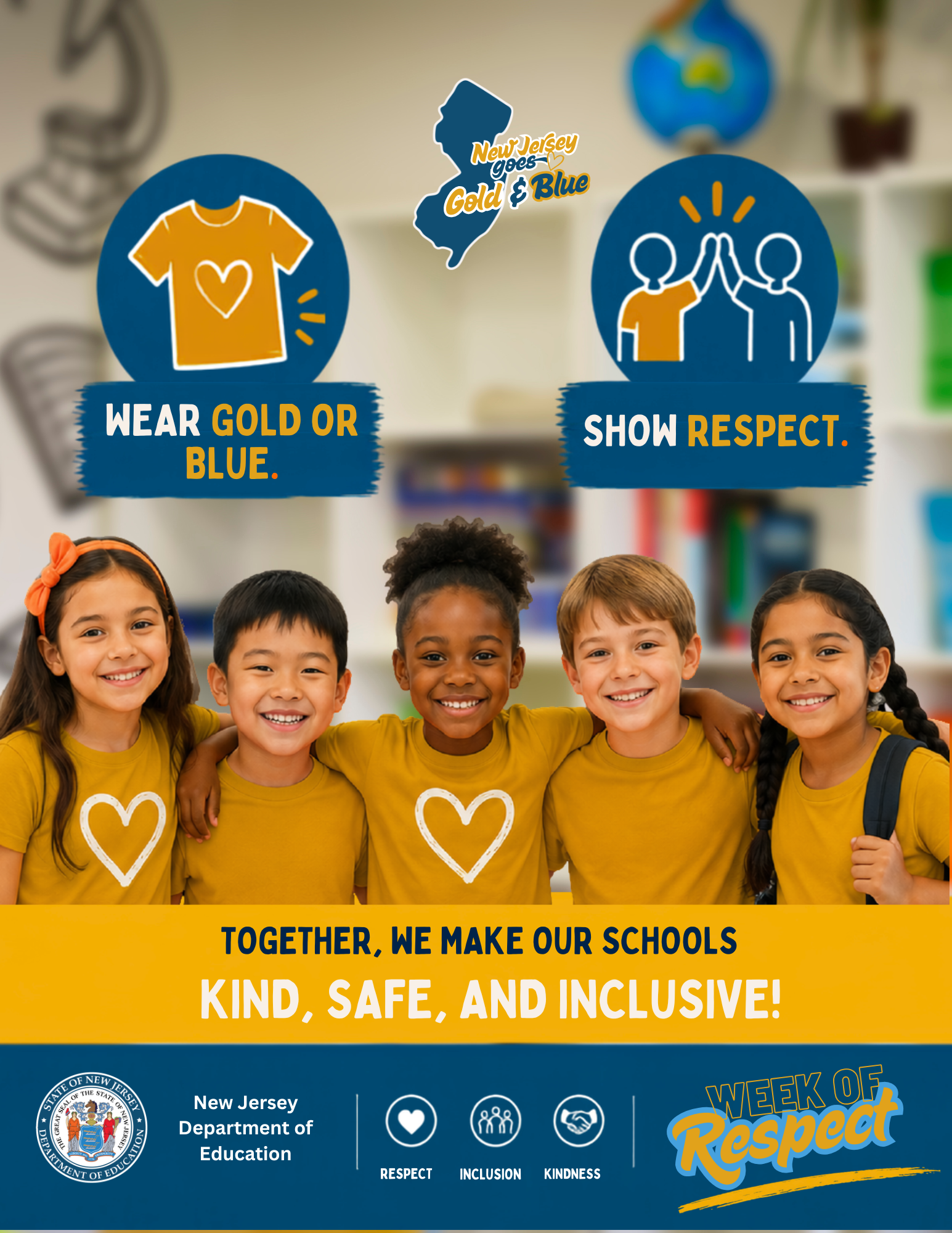 Poster featuring five elementary school students standing together in a classroom wearing gold shirts. Text and graphics encourage students to &ldquo;Wear Gold or Blue&rdquo; and &ldquo;Show Respect,&rdquo; with the message &ldquo;Together, we make our schools kind, safe, and inclusive!&rdquo; New Jersey Week of Respect branding appears throughout the poster.