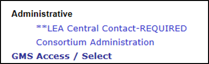 Screenshot: Administrative with three links (LEA Central contact required, consortium administration, and GMS Access select