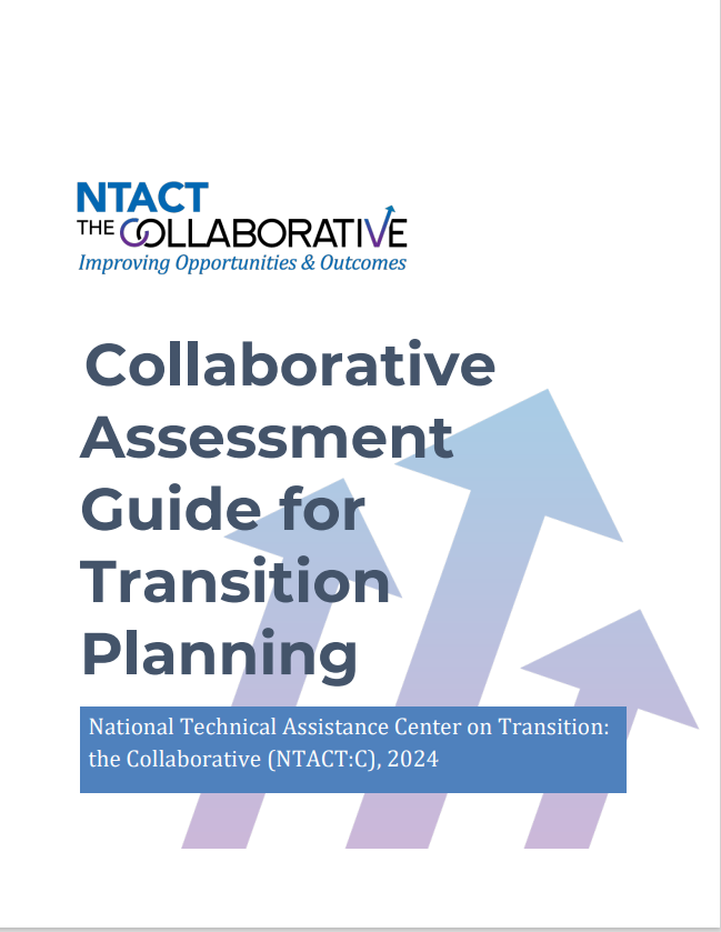Cover Page of Collaborative Assessment Guide for Transition Planning. This resource was developed by NTACT (2024).