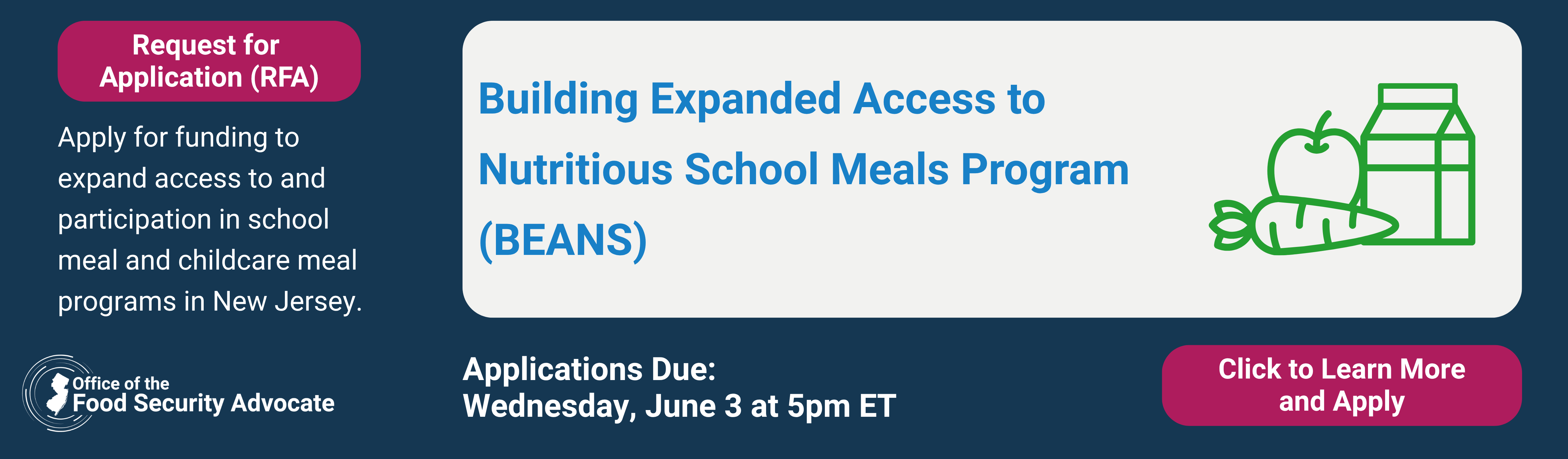 Building Expanded Access to Nutritious School Meals Program (BEANS) | Apply for funding to expand access to and participation in school meal and childcare meal programs in New Jersey.