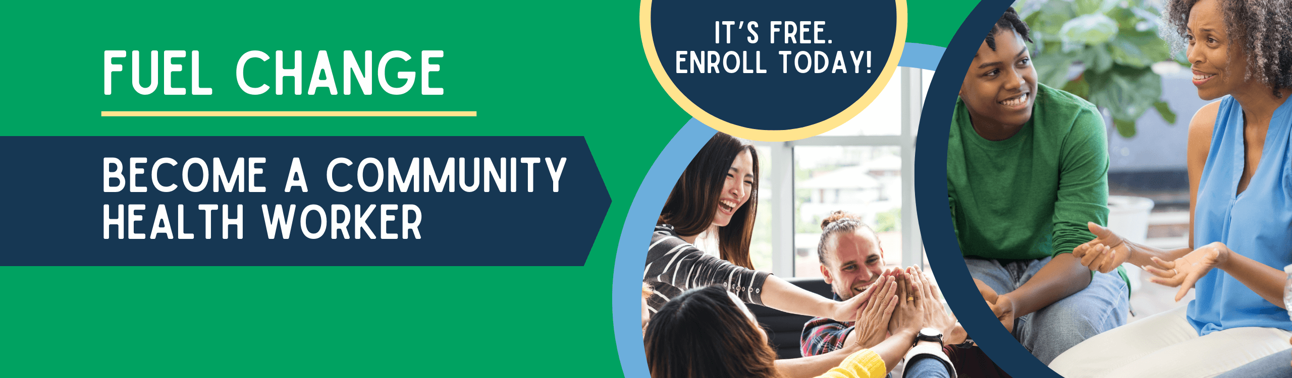 Fuel change. Become a community health worker. It's free, enroll today!