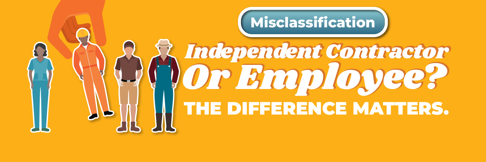 Misclassification: Independent contractor or employee? The difference matters.
