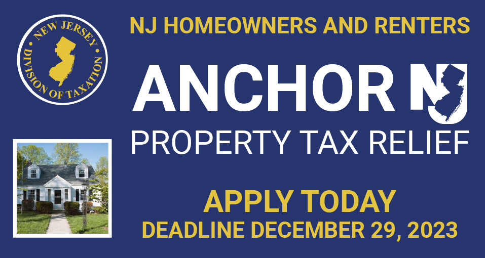NJ Homeowners and renters. ANCHOR Property Tax Relief. Apply Today. Deadline December 29, 2023