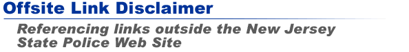 Disclaimer - Referencing Links Outside the New Jersey State Police Web Site