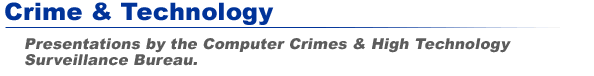 Presentations by the New Jersey State Police Computer Crimes & High Technology Surveillance Bureau.