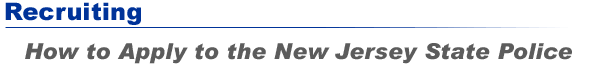 Recruiting - How to Apply to the New Jersey State Police
