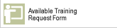 Available Training Request Form