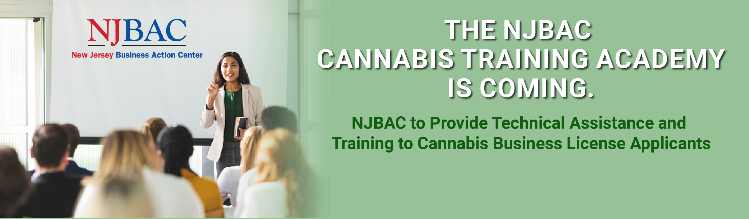 The NJBAC Cannabis Training Academy is coming. NJBAC to provide Technical Assistance and Training to Cannabis Business License Applicants